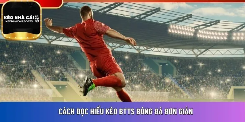 Cách đọc hiểu kèo BTTS bóng đá đơn giản