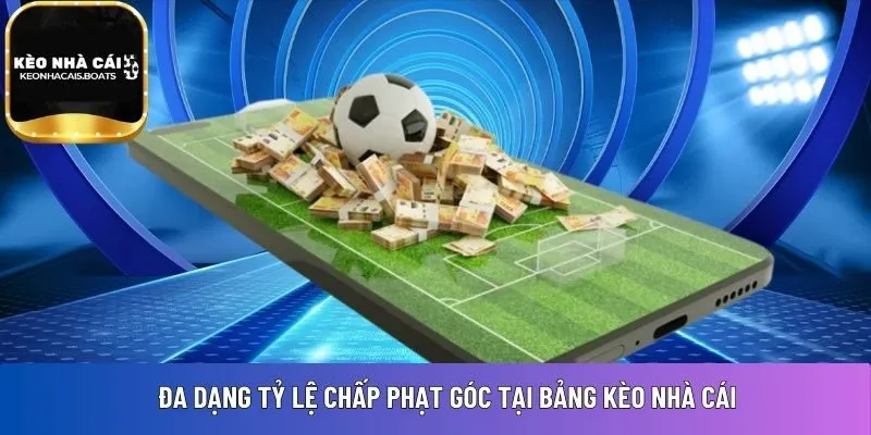 Đa dạng tỷ lệ chấp phạt góc 