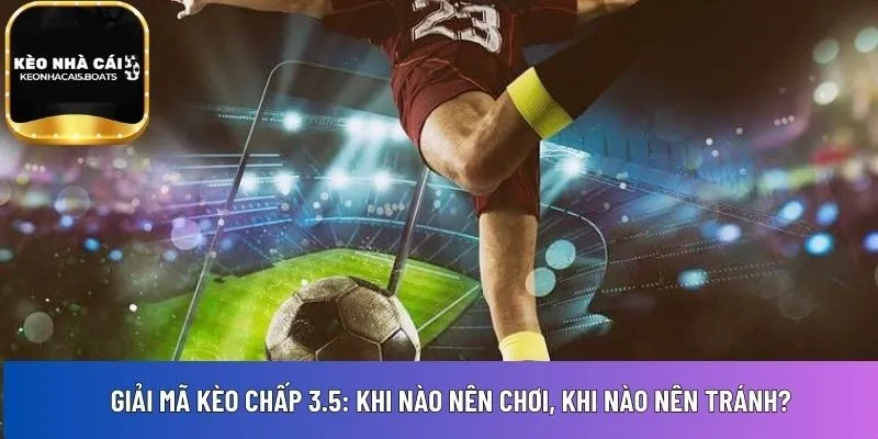Kèo chấp 3.5