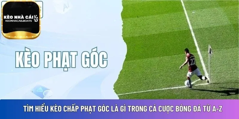 kèo chấp phạt góc là gì