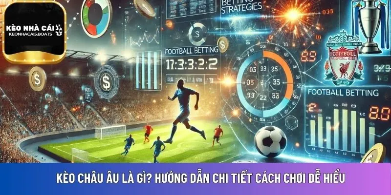 kèo châu Âu là gì