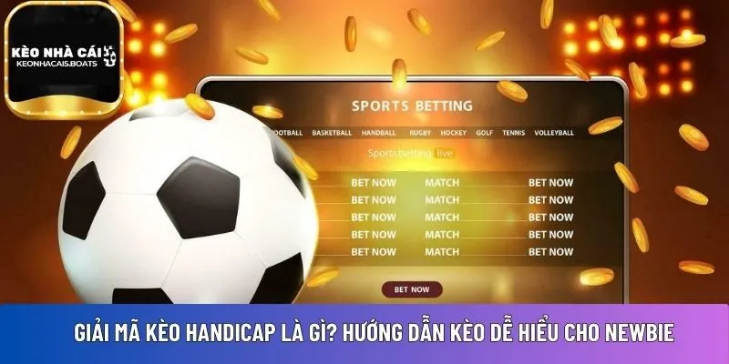 kèo Handicap là gì