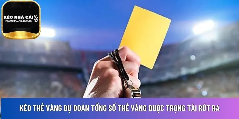 Kèo thẻ vàng 