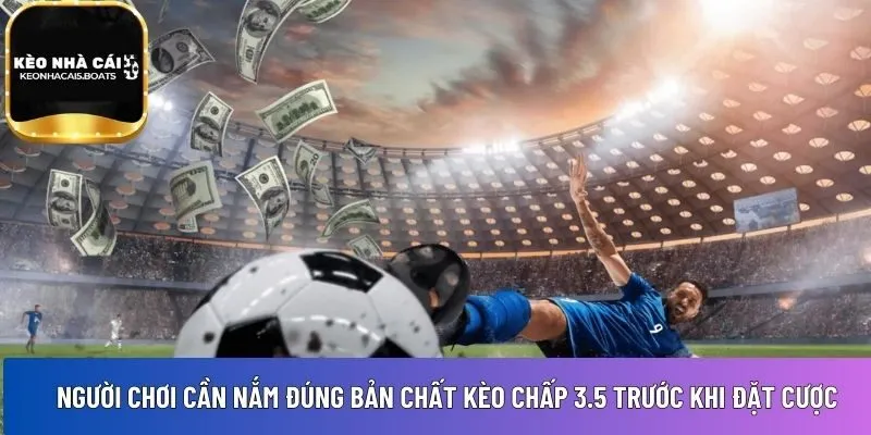 bản chất kèo chấp 3.5 