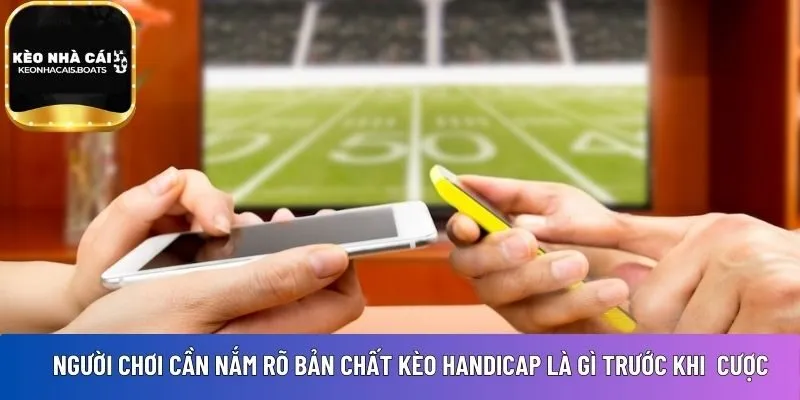  chất kèo Handicap là gì 