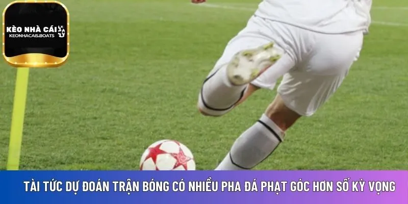 đá phạt góc hơn số kỳ vọng