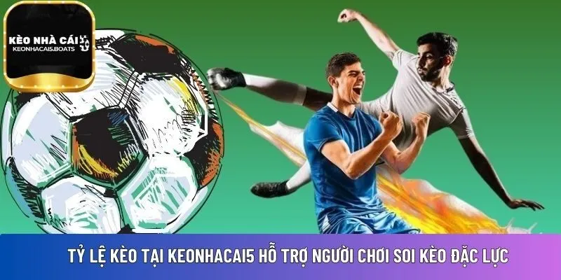 Tỷ lệ kèo tại Keonhacai5 